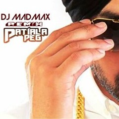 Patiala Peg - Dj Mad Max Remix