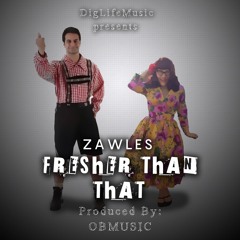 Fresher Than That (prod. by (OBMusic)
