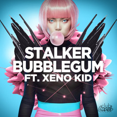 Bubblegum ft. Xeno Kid (Original Mix)