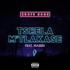 Tshela M'tlakase(Prod by Itsjustabasic)