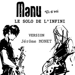 TOI et MOI - Version Jérôme MONET - Solo de l'infini #45