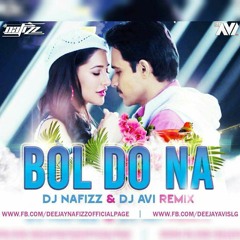 Bol Do Na Zara (Love Mashup) - DJ Nafizz & DJ AVI