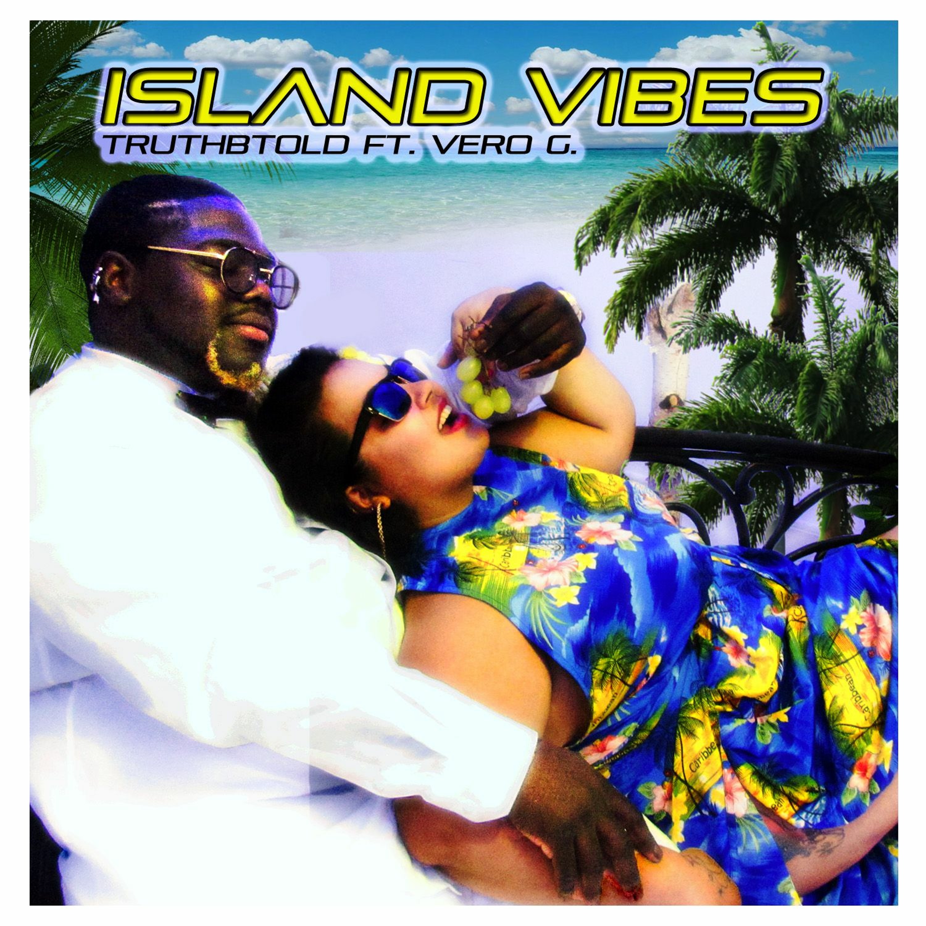 Island Vibes-TruthBTold feat. Vero G (Prod. by N-Soul Beatz)(Mixed by The 83rd) episode artwork