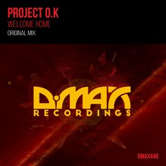 DMAX446 : Project O.K - Welcome Home (Original Mix)