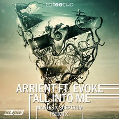 Arrient feat. Evoke – Fall Into Me (Maydes x Sceptrum Remix)