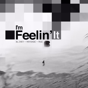 I'm Feelin' It- Blinky Bill x Mayonde x MDQ