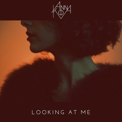 Anna Kova - Looking At Me