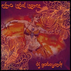 Ethno Tribal Trance Mix By Dj Gobayashi - AVALOKA Sacred Dance Gatherings 2016