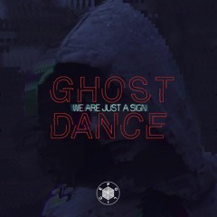 Ghostdance - We are just a sign (Original Mix)