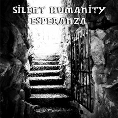 Silent Humanity - Esperanza