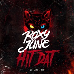 Roxy June - Hit Dat  (original Mix) Free Download