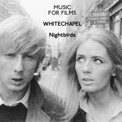 Music for Films - Whitechapel - Nightbirds, with Kim Newman