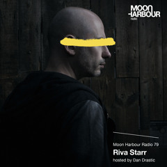 Moon Harbour Radio 79: Riva Starr, hosted by Dan Drastic