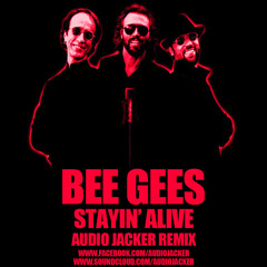 Bee Gees - Stayin' Alive (Audio Jacker & Discotron Remix) **Click Buy = Free Download**