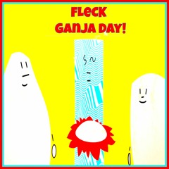 FLeCK - "Ganja Day"