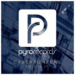 Cyberpunkers - This Is It (Monoloop & POINT BLVNK Refixx PREVIEW)