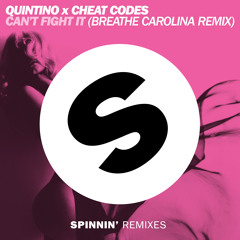 Quintino x Cheat Codes - Can't Fight It (Breathe Carolina Remix)[OUT NOW]