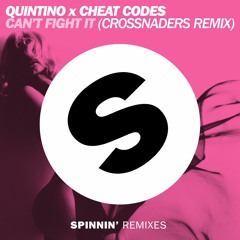 Quintino x Cheat Codes - Can't Fight It (Crossnaders Remix)[OUT NOW]