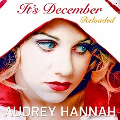Audrey Hannah - It's December (Reloaded) [NaXwell Mix 2k16] *PREVIEW*
