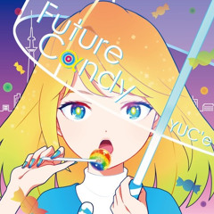 YUC'e - Future Cαndy (Tsuta Remix)