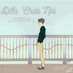 Điều Chưa Nói - Faker