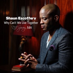 Shaun Escoffery "Why Can't We Live Together" (DJ Spivey Edit)