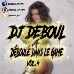 Deejay DeBoul A Déboulé Dans Le Game Vol.4