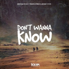 Maroon 5 - Don't Wanna Know (Boehm Remix X Travis Atreo & JDAM Cover)
