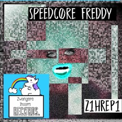 Z1HREP1: 2.Speedcore Freddy - Grouveneur Terreur