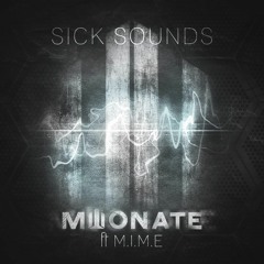 Millionate x M.I.M.E - Sick Sounds [PREMIERE]