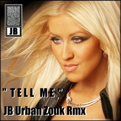 Tell Me (JB Urban Zouk Rmx)