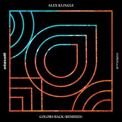 Alex Klingle - Colors Back (Marcus Santoro Remix) [OUT NOW]
