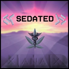SEDATED