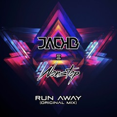 JACKB & Nonstop - Run Away (Original Mix) [PREVIEW]