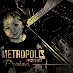 Metropolis  034 [PROTON RADIO]