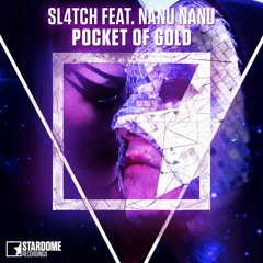 Sl4tch feat. Nanu Nanu - Pocket Of Gold [OUT NOW]