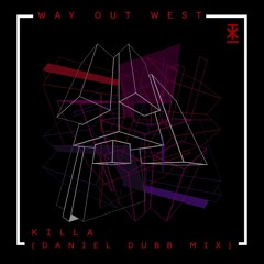Way Out West - Killa (Daniel Dubb Mix)