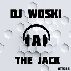 Dj Woski-The Jack(Original Mix) DemoCut [ATR088] Out Now 04.11.16