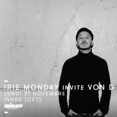 Von D Irie Monday Mix - Rinse France
