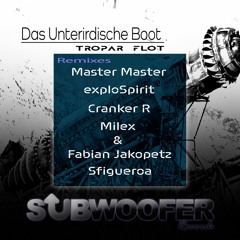 Tropar Flot - Das Unterirdische Boot (exploSpirit Remix) [Subwoofer Records]