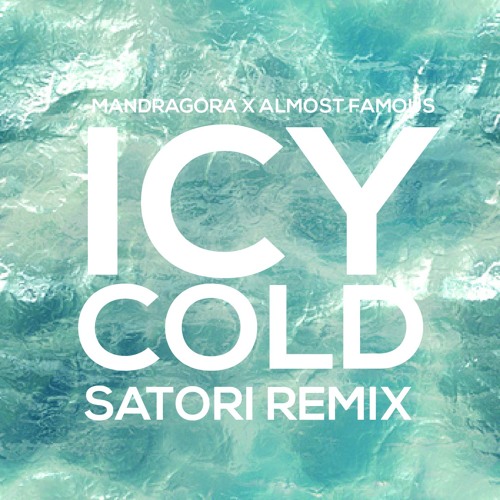 Mandragora X Almost Famous - ICY COLD (Satori Rmx) SAMPLE
