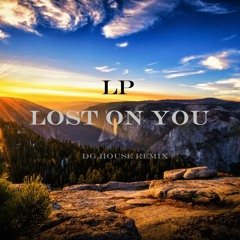 LP - Lost On You (DG House Remix)