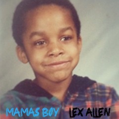 Lex Allen - Mamas Boy