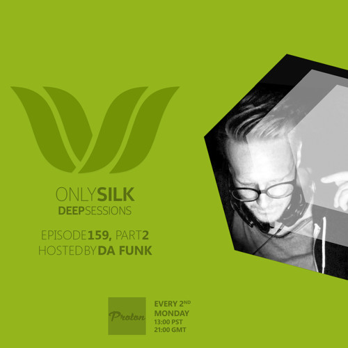 Only Silk 159: Deep Sessions - Da Funk Mix (Part 2)
