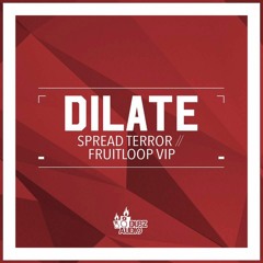 DILATE - SPREAD TERROR (TAKEN FROM GUV ON BBC RADIO 1)