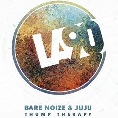 Bare Noize & JuJu - Thump Therapy