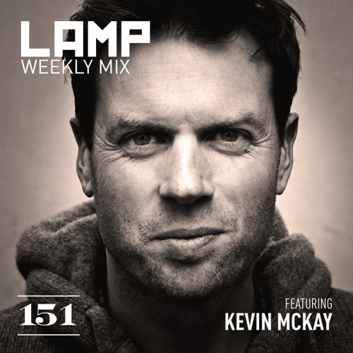 LAMP Weekly Mix #151 feat. Kevin McKay