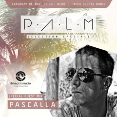 Ibiza Global Radio - P.A.L.M Radio Show mixed by Pascalla 19/11/2016