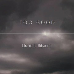 Drake ft. Rihanna - Too Good | Oscar cover