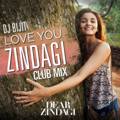 Love You Zindagi (Club Mix)